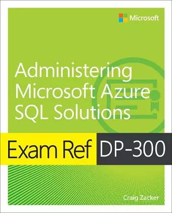 Exam Ref DP-300 Administering Microsoft Azure SQL Solutions cover