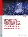 Developing Cybersecurity Programs and Policies in an AI-Driven World cover