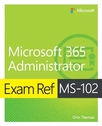 Exam Ref MS-102 Microsoft 365 Administrator cover