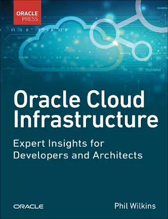 Oracle Cloud Infrastructure - Expert Insights for Developers and Architects cover