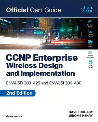 CCNP Enterprise Wireless Design ENWLSD 300-425 and Implementation ENWLSI 300-430 Official Cert Guide cover