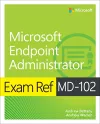 Exam Ref MD-102 Microsoft Endpoint Administrator cover