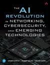 The AI Revolution in Networking, Cybersecurity, and Emerging Technologies cover