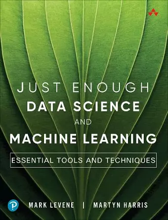 Just Enough Data Science and Machine Learning cover