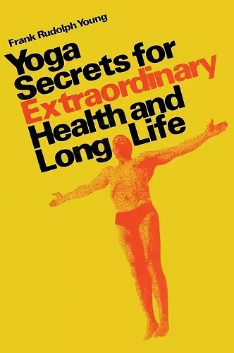 Yoga secrets for extraordinary health and long life cover