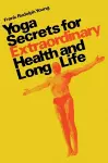 Yoga secrets for extraordinary health and long life cover