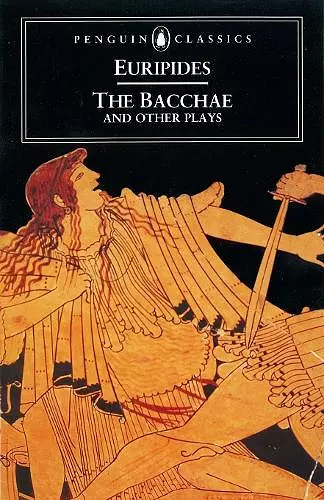 The Bacchae and Other Plays cover