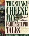 The Stinky Cheese Man and Other Fairly Stupid Tales cover
