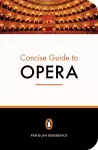 The Penguin Concise Guide to Opera cover