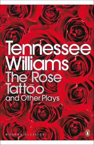 The Rose Tattoo and Other Plays cover