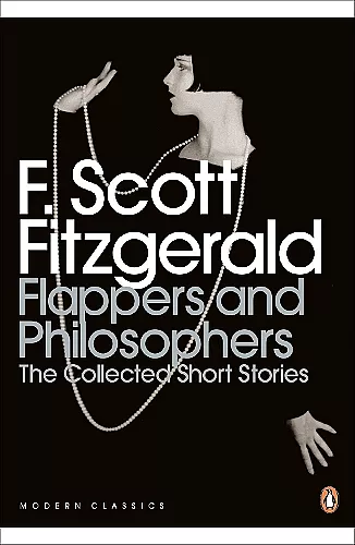 Flappers and Philosophers: The Collected Short Stories of F. Scott Fitzgerald cover