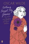 Nothing . . . Except My Genius: The Wit and Wisdom of Oscar Wilde cover
