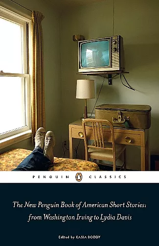 The New Penguin Book of American Short Stories, from Washington Irving to Lydia Davis cover