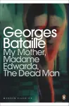 My Mother, Madame Edwarda, The Dead Man cover