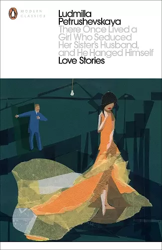 There Once Lived a Girl Who Seduced Her Sister's Husband, And He Hanged Himself: Love Stories cover