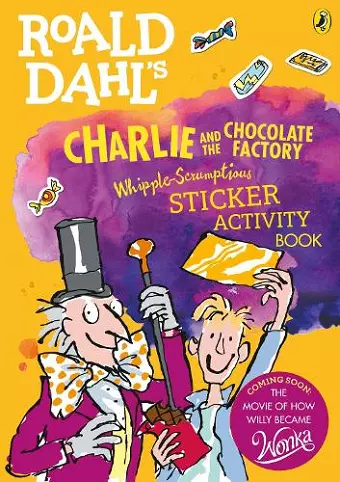 Roald Dahl's Charlie and the Chocolate Factory Whipple-Scrumptious Sticker Activity Book cover