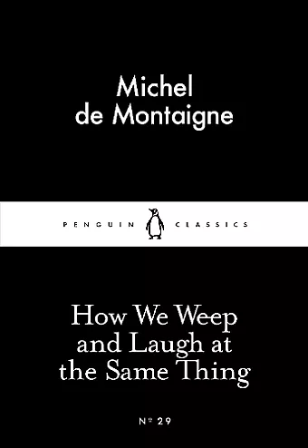 How We Weep and Laugh at the Same Thing cover