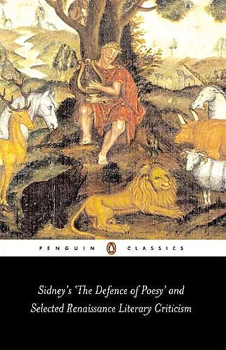 Sidney's 'The Defence of Poesy' and Selected Renaissance Literary Criticism cover