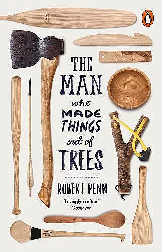 The Man Who Made Things Out of Trees cover