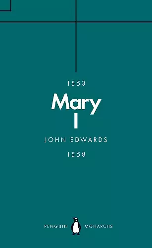 Mary I (Penguin Monarchs) cover