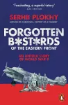 Forgotten Bastards of the Eastern Front cover
