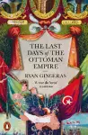 The Last Days of the Ottoman Empire cover