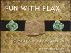 Fun With Flax: 50 Projects For Beginners cover