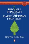 Iroquois Diplomacy on the Early American Frontier cover