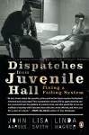 Dispatches from Juvenile Hall cover