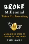 Broke Millennial Takes On Investing cover