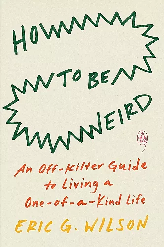 How To Be Weird cover