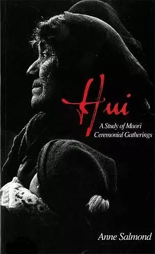 Hui: A Study Of Maori Ceremonial Gatherings cover