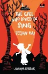 The Girl Who Loved to Sing: Teejan Bai (Dreamers Series) cover