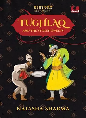 Tughlaq and the Stolen Sweets (Series: The History Mysteries) cover