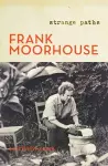 Frank Moorhouse: Strange Paths cover