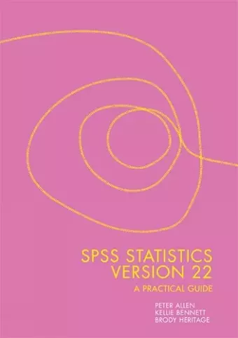SPSS Statistics Version 22: A Practical Guide cover