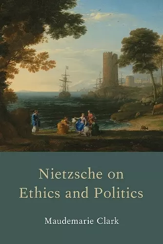 Nietzsche on Ethics and Politics cover