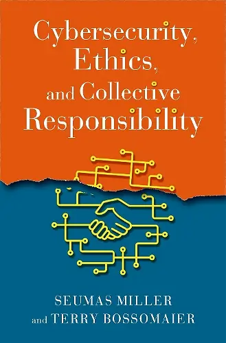 Cybersecurity, Ethics, and Collective Responsibility cover