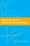 Competitive Agents in Certain and Uncertain Markets cover