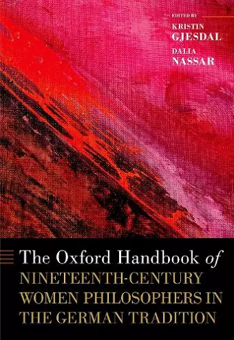 The Oxford Handbook of Nineteenth-Century Women Philosophers in the German Tradition cover