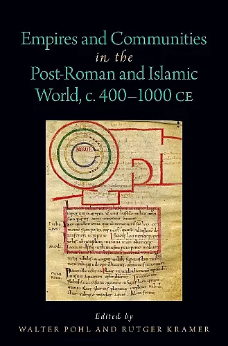 Empires and Communities in the Post-Roman and Islamic World, C. 400-1000 CE cover