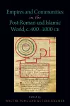 Empires and Communities in the Post-Roman and Islamic World, C. 400-1000 CE cover