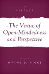 The Virtue of Open-Mindedness and Perspective cover
