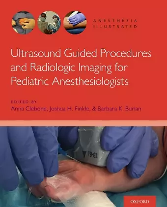 Ultrasound Guided Procedures and Radiologic Imaging for Pediatric Anesthesiologists cover