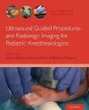 Ultrasound Guided Procedures and Radiologic Imaging for Pediatric Anesthesiologists cover