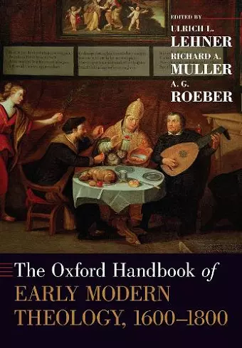 The Oxford Handbook of Early Modern Theology, 1600-1800 cover