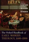 The Oxford Handbook of Early Modern Theology, 1600-1800 cover