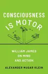Consciousness Is Motor cover