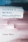 Fichte's Moral Philosophy cover