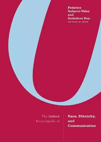 The Oxford Encyclopedia of Race, Ethnicity, and Communication cover